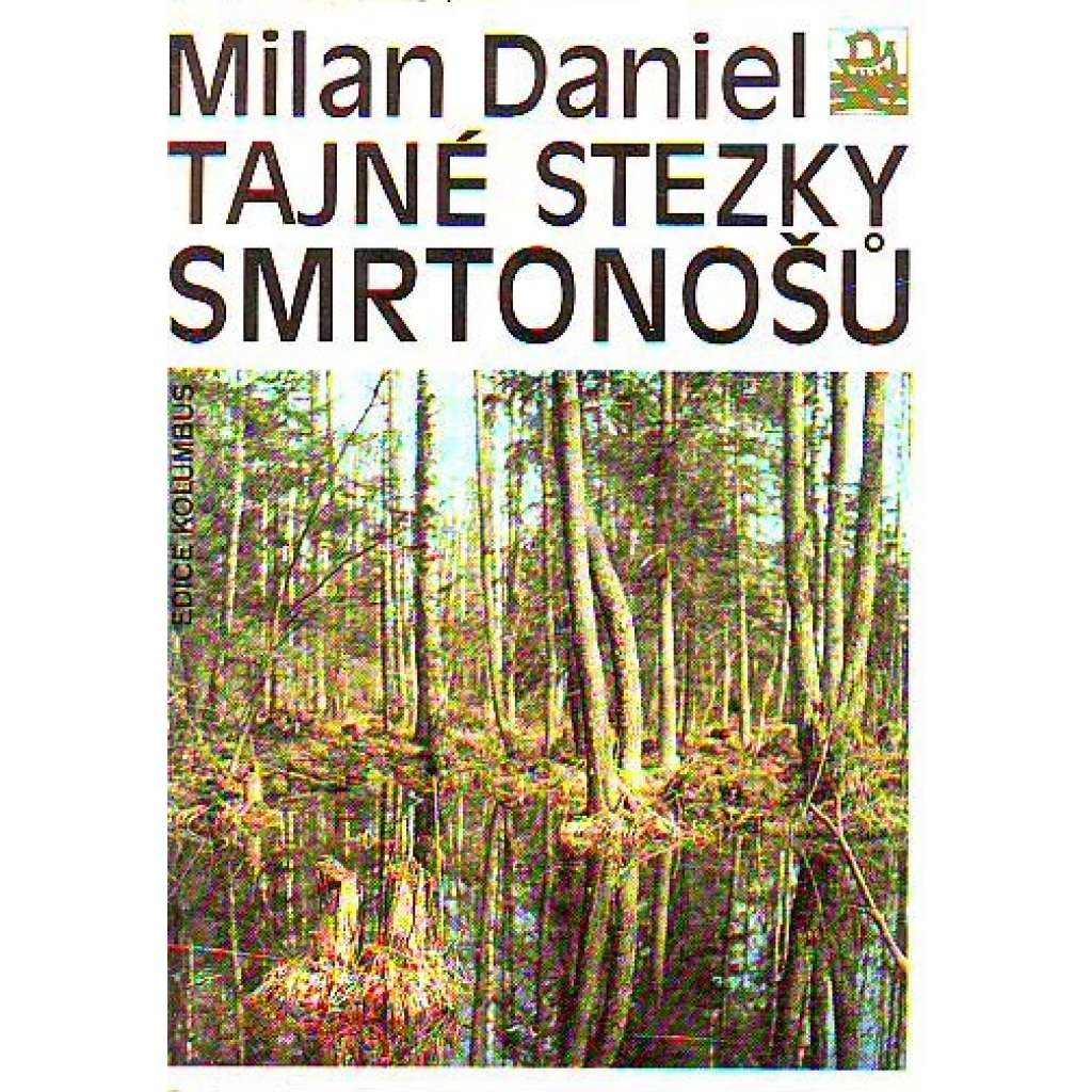Tajné stezky smrtonošů (edice: Kolumbus, sv. 103) [příroda, zvířata, hmyz, historie]